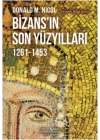 Bizansın Son Yüzyılları 1261-1453