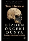Bizden Önceki Dünya: İnsanlığın Kökenlerinin Yeni Tarihi