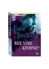 Bize Nasıl Kıydınız?
