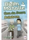 Bizim Mahalle 4 - Onu da Sonra Anlatırım