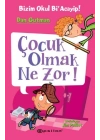 Bizim Okul Bi Acayip! 06 - Çocuk Olmak Ne Zor! (Ciltli)