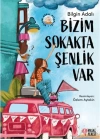 Bizim Sokakta Şenlik Var