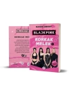 Blackpınk - Korkak Melek 2 - Cesaretin Var Mı?