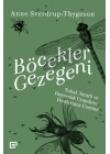 Böcekler Gezegeni - Tuhaf Yararlı ve Hayranlık Uyandırıcı Dostlarımız Üzerine