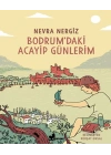 Bodrum’daki Acayip Günlerim