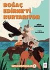Boğaç Edirneyi Kurtarıyor