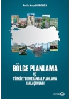 Bölge Planlama ve Türkiye’de Mekansal Planlama Yaklaşımları