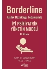 Borderline Kişilik Bozukluğu Tedavisinde İyi Psikiyatrik Yönetim Modeli El Kitabı