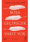 Boşa Geçirecek Vakit Yok