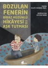 Bozulan Fenerin Biraz Hüzünlü Hikayesi ya da Aşk Tutması