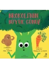Brokolinin Büyük Günü!