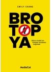 Brotopya - Silikon Vadisinin Erkekler Kulübünü Dağıtmak