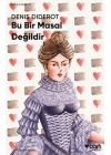 Bu Bir Masal Degildir