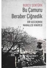 Bu Çamuru Beraber Çiğnedik  Bir Gecekondu Mahallesi Hikayesi