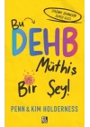 Bu Dehb Müthiş Bir Şey!