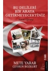 Bu Delileri Bir Araya Getirmeyecektiniz