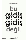 Bu Gidiş Gidiş Değil