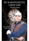 Bu Karanlıtan Çıkış Var!  Zamanın Ruhu