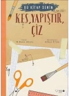 Bu Kitap Senin - Kes, Yapıştır, Çiz