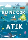 Bu Ne Çok Atık