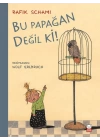 Bu Papağan Değil ki!