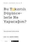Bu Takıntılı Düşüncelerle Ne Yapacağım?