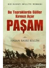 Bu Toprakta Güller Kırmızı Açar Paşam (Ciltli)