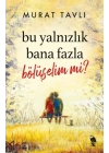Bu Yalnızlık Bana Fazla Bölüşelim mi?