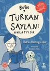 Bubu Türkan Saylanı Anlatıyor