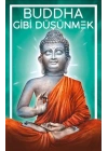 Buddha Gibi Düşünmek