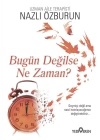 Bugün Değilse Ne Zaman?
