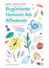 Bugünlerde Herkesin Adı Affedersin
