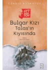 Bulgar Kızı Talas’ın Kıyısında