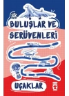 Buluşlar ve  Serüvenleri - Uçaklar