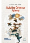 Bulutlar Örtmese Güneşi
