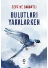 Bulutları Yakalarken