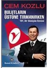 Bulutların Üstüne Tırmanırken - THY , Bir Dönüşüm Öyküsü