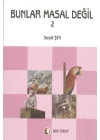 Bunlar Masal Değil 2