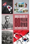 Bursadan Koreye 80 Yıllık Öykü