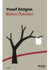 Bütün Öyküleri Yusuf Atılgan