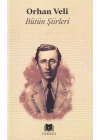 Bütün Şiirler Orhan Veli