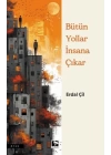 Bütün Yollar İnsana Çıkar