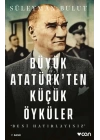 Büyük Atatürkten Küçük Öyküler- Beni Hatırlayınız