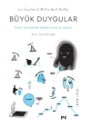 Büyük Duygular: Hiçbir Şey Yolunda Değilken Nasıl İyi Oluruz?