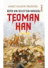 Büyük Hun Devleti’nin İlk Kurucusu Teoman Han