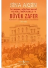 Büyük Zafer: İstanbul Hükümetleri ve Milli Mücadele - V (1921-1922)