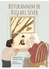 Büyükannem de Kuşları Sever