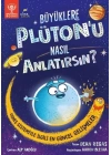 Büyüklere Plüton’u Nasıl Anlatırsın?