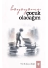 Büyüyünce Çocuk Olacağım