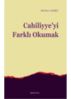 Cahiliyyeyi Farklı Okumak